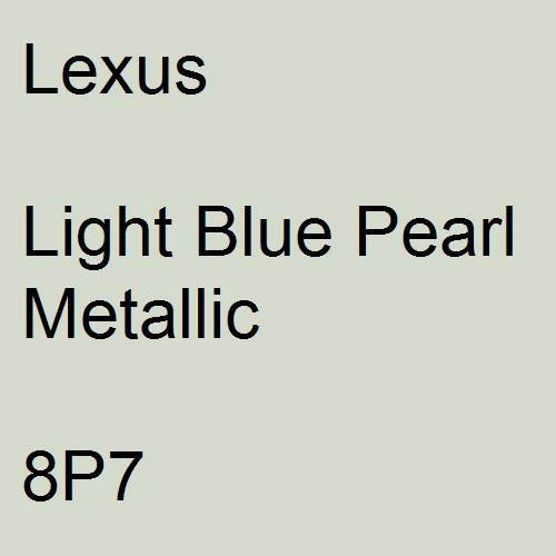 Lexus, Light Blue Pearl Metallic, 8P7.
